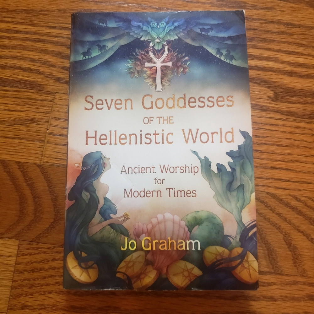 Seven Goddesses of the Hellenistic World: Ancient Worship for Modern Times